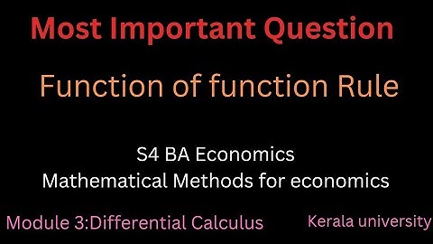 Function of function rule(chain rule)|S4 BA Economics Mathematical Methods for economics|3rd module