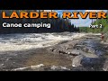 Larder river 2022 part 22