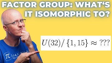 U(32)/{1,15} Factor Group Example: What is it Isomorphic to?