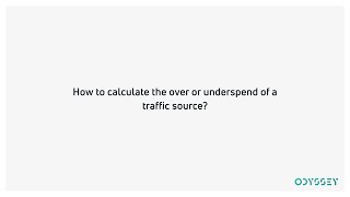 How to calculate the over- or underspend of a traffic source