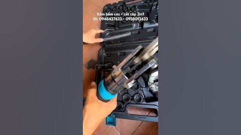 Kềm ép cos, kềm cắt cáp, máy ép cos, ép cos thủy lực #epcot #drone #maybayraidaymoi