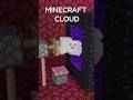 Minecraft CLOUD Vs Real Life 👻🧊