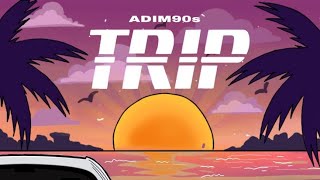 ADIM 90s || TRIP (Official Audio) || Official Complimentary || NERAP || 2022