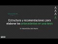 Antecedentes para una tesis: Cómo estructurarlos y elaborarlos paso a paso