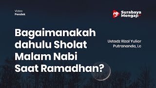 Bagaimanakah dahulu Sholat Malam Nabi Saat Ramadhan - Ustadz Rizal Yuliar Putrananda, Lc