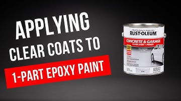 How to Apply Clear Coats to 1-Part Epoxy Paint | Learn what Clear Coats You Can Use