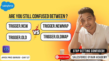 Trigger.new vs Trigger.old vs newMap vs oldMap — Confusion ENDS Today || Apex Pro Series Day 16