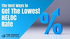 The Best Ways To Get The Lowest HELOC Rate 