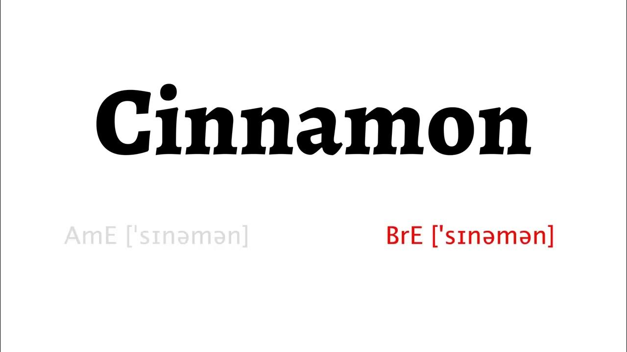 How to Pronounce cinnamon in American English and British