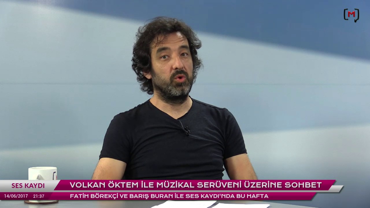 Ses Kaydı: Volkan Öktem ile müzikal serüveni üzerine