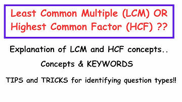 LCM or HCF ? Keywords and concepts explained with Exam questions!!