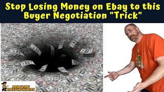 Stop Losing Money on Ebay to This Buyer Negotiation "Trick"