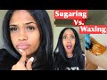 Sugaring vs Waxing