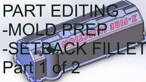 E14 SolidWorks 2012 - Advanced part editing for Mold Design