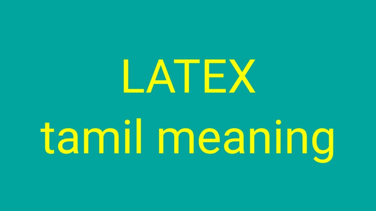 LATEX Tamil Meaning sasikumar YouTube LATEX Tamil Meaning sasikumar YouTube