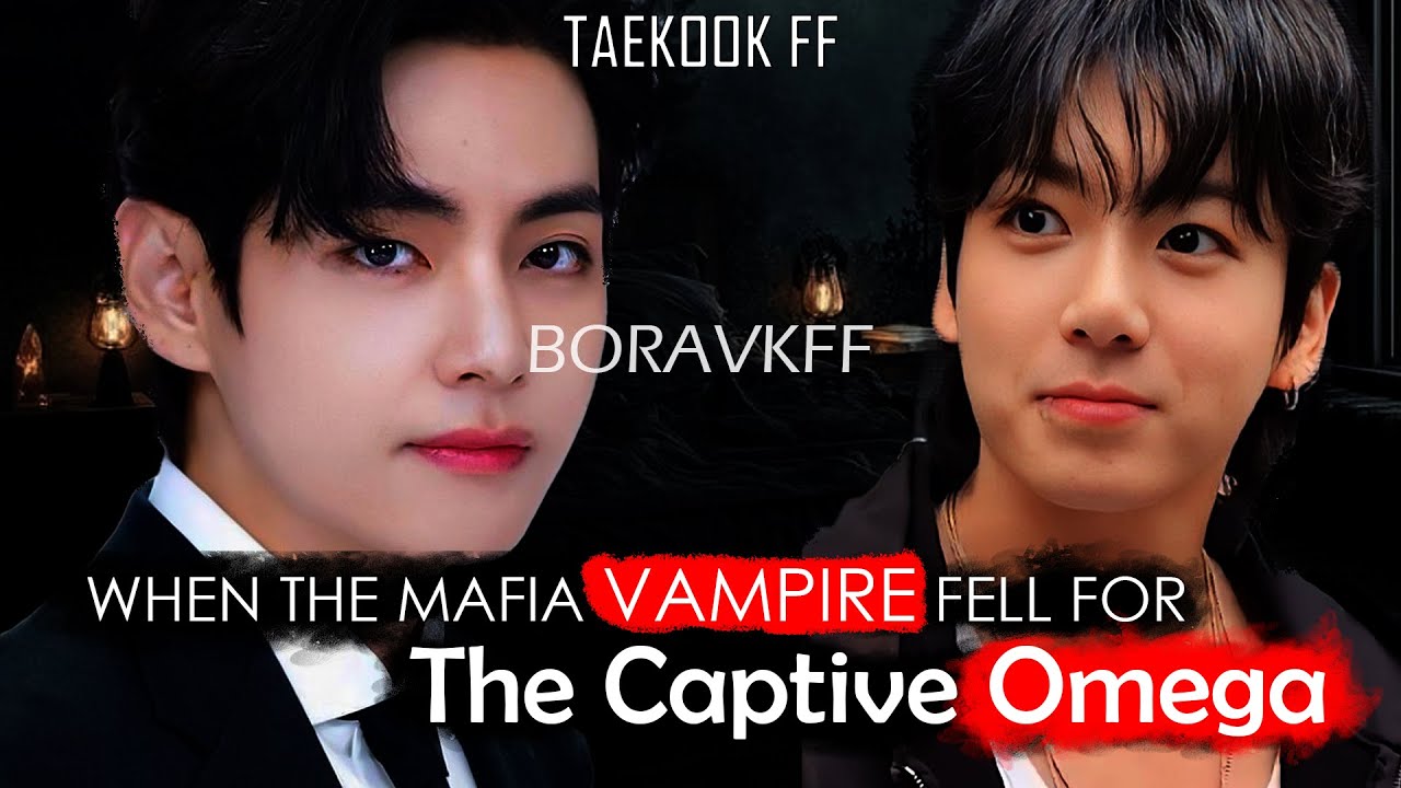 when the mafia vampire fell for the captive omega taekook oneshot top tae #taekookff #taekook #vkook