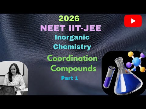 Mission 2026 Inorganic Chemistry Coordination Compound for NEET JEE l All Concepts,Tricks & PYQ