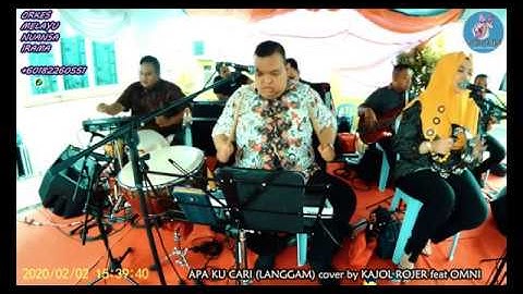 APA KU CARI (LANGGAM) cover by KAJOL ROJER feat ORKES MELAYU ROJER (OMR.ROJER)