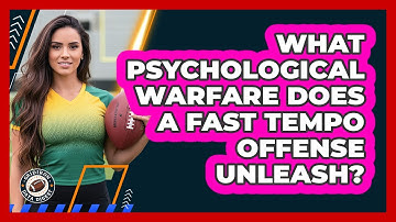 What Psychological Warfare Does A Fast Tempo Offense Unleash? - Gridiron Data Digest