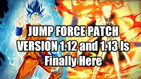 Jump Force Patch version 1.12 and 1.13 Is Finally Here|Read The Description Please It