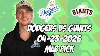 Los Angeles Dodgers vs San Francisco Giants 4/23/26 MLB Pick & Prediction | MLB Betting Tips