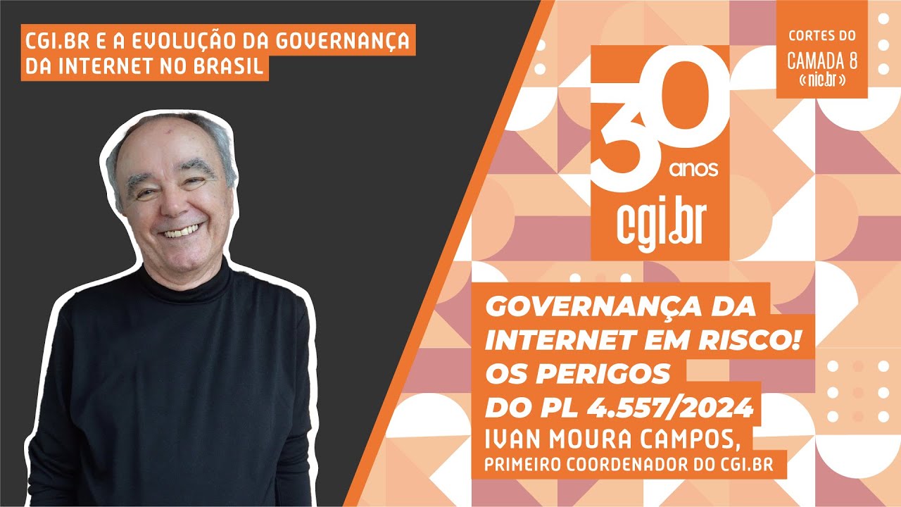 CGI.br e a evolução da Governança da Internet no Brasil com Ivan Moura Campos