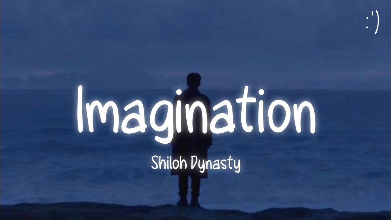 Shiloh Dynasty   Imagination Lyrics