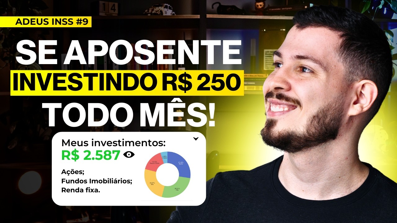 Como Montar Sua Carteira de Investimentos com Apenas R$ 250/mês! ADEUS INSS #9