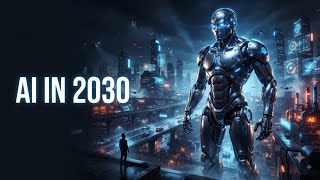 The World in 2030: 20 AI Technologies That Could Change Everything