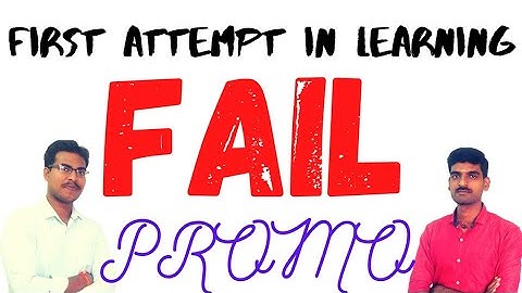 FAIL First Attempt In Learning - PROMO