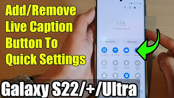 Galaxy S22/S22+/Ultra: How to Add/Remove Live Caption Button To Quick Settings
