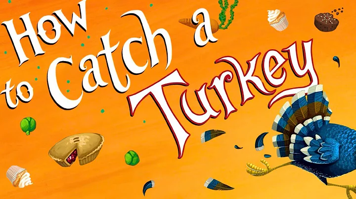 😆 How to Catch a Turkey 🦃 Kids Book Thanksgiving Read Aloud Short Story