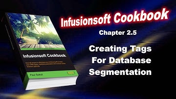 Infusionsoft Cookbook - Chapter 2.5 - Creating Tags For Database Segmentation