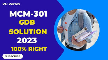 MCM301 GDB Solution 2023 | Complete Guide with Step-by-Step Explanation
