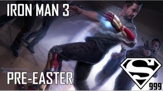 Iron Man 3 Pre-Easter
