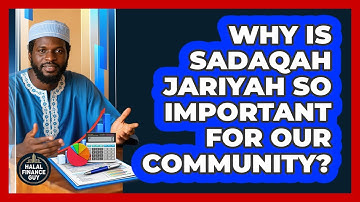 Why Is Sadaqah Jariyah So Important For Our Community? - Halal Finance Guy