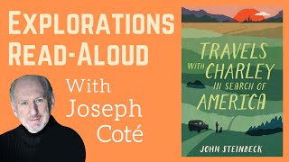 Explorations Read-Aloud: Travels With Charley in Search of America by John Steinbeck, read by J Coté