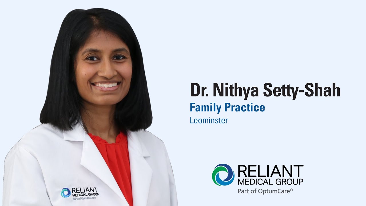 Dr. Nithya SettyShah, Family Practitioner in Leominster at Reliant Medical Group YouTube