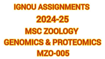 MSC ZOOLOGY GENOMICS AND PROTEOMICS MZO-005 IGNOU ASSIGNMENTS  #ignouassignments #assignment