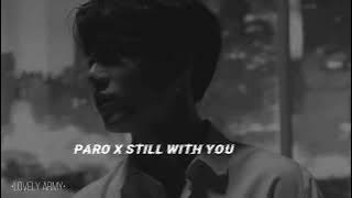 Still with you x paro 🥀 {remix} | longer ver. by •Lovely Army• (cr. @BethelMahoney )