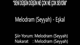 Seni Düşün Düşün-Melodram-Eşkal.flv