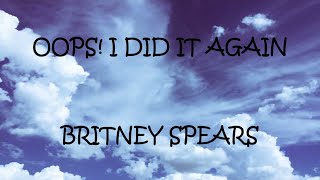 Oops! I Did It Again - Britney Spears (Lyrics)