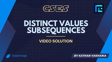 #17 Distinct Values Subsequences | Video Solution | CSES Problemset | Sorting and Searching