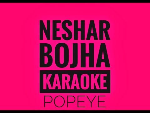 Neshar Bojha KARAOKE Popeye