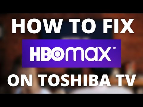 HBO MAX Doesn't Work on Toshiba TV (SOLVED)