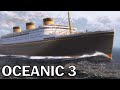 Строительство  Британского Лайнера RMMV Oceanic 3 | Construction of the British Liner RMMV Oceanic 3