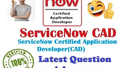 Part#9: ServiceNow CAD : ServiceNow Certified Application Developer Certification - Q&A