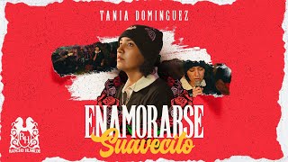 Tania Dominguez - Enamorarse Suavecito [En Vivo]