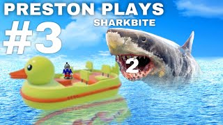 Preston Plays Episode 3: Sharkbite 2