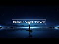 Black Night Town   [ブラックナイトタウン ]  [Nightcore]